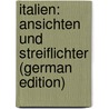 Italien: Ansichten Und Streiflichter (German Edition) by Hehn Victor