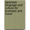Japanese Language and Culture for Business and Travel door Muneo Yoshikawa