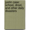 Justin Case: School, Drool, And Other Daily Disasters door Rachel Vail