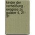 Kinder der Verheißung - Exegese zu Galater 4, 21- 31