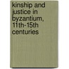 Kinship And Justice In Byzantium, 11Th-15Th Centuries door Ruth J. Macrides