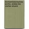 Kirchenhistorisches Archiv, erstes bis viertes Stueck by Unknown
