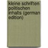 Kleine Schriften Politischen Inhalts (German Edition)
