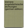 Kleinere Angelsächsische Dichtungen (German Edition) door Paul Wülker Richard