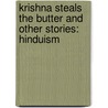 Krishna Steals The Butter And Other Stories: Hinduism door Anita Ganeri