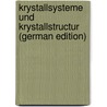 Krystallsysteme Und Krystallstructur (German Edition) door Schoenflies Arthur