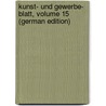 Kunst- Und Gewerbe- Blatt, Volume 15 (German Edition) by Verein FüR. Das Bayern Polytechnischer