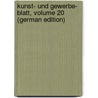 Kunst- Und Gewerbe- Blatt, Volume 20 (German Edition) by Verein FüR. Das Bayern Polytechnischer