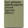 Kurz Gefasste Oldenburgische Chronik (German Edition) door Ludwig Runde Christian