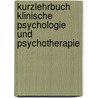 Kurzlehrbuch Klinische Psychologie und Psychotherapie by Anna Auckenthaler