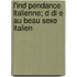 L'Ind Pendance Italienne; D Di E Au Beau Sexe Italien