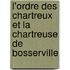 L'Ordre Des Chartreux Et La Chartreuse de Bosserville