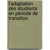 L'adaptation des étudiants en période de transition by Camille Brisset