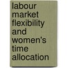 Labour Market Flexibility And Women's Time Allocation door Vaithegi Baskarane