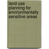 Land Use Planning For Environmentally Sensitive Areas by J.M. Quamruzzaman