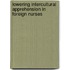 Lowering Intercultural Apprehension In Foreign Nurses