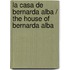 La casa de Bernarda Alba / The House of Bernarda Alba