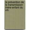 La Prévention De La Transmission Mère-enfant Du Vih by Zézouma Philippe Sanou