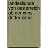 Landeskunde von Oesterreich ob der Enns, Dritter Band by Ignaz De Luca