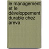 Le Management Et Le Développement Durable Chez Areva door Aurélien Vernet