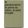 Le Paratonnerre: Le Peine Du Talion, Le Pied D'Argile door Charles de Bernard