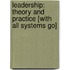 Leadership: Theory and Practice [With All Systems Go]