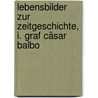 Lebensbilder zur Zeitgeschichte, I. Graf Cäsar Balbo door Hermann Reuchlin