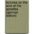 Lectures on the Acts of the Apostles (German Edition)