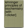 Lehninger Principles Of Biochemistry [With I-Clicker] by Michael M. Cox