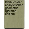 Lehrbuch Der Analystischen Geometrie (German Edition) by O. Dziobek Professor