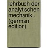 Lehrbuch Der Analytischen Mechanik . (German Edition) by Poisson Siméon-Denis