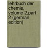 Lehrbuch Der Chemie, Volume 2,part 2 (German Edition) door Jakob Berzelius Jöns