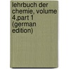 Lehrbuch Der Chemie, Volume 4,part 1 (German Edition) door Jakob Berzelius Jöns