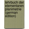 Lehrbuch Der Elementaren Planimetrie (German Edition) door Petersen Julius