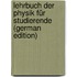 Lehrbuch Der Physik Für Studierende (German Edition)