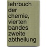 Lehrbuch der Chemie, Vierten Bandes zweite Abtheilung door Jons Jakob Berzelius