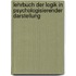Lehrbuch der Logik in psychologisierender Darstellung