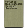 Lehrbuch der Photographischen Chemie und Photochemie. door Lainer Alexander