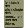 Lehrbuch der Physiologie des Menschen und der Thiere. door Arnold A. Berthold