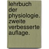 Lehrbuch der Physiologie. Zweite verbesserte Auflage. door Friedrich Hildebrandt