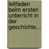 Leitfaden Beim Ersten Unterricht In Der Geschichte...