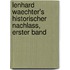 Lenhard Waechter's Historischer Nachlass, erster Band