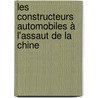 Les Constructeurs automobiles à l'assaut de la Chine by Juana López Suárez