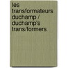 Les Transformateurs Duchamp / Duchamp's Trans/Formers door Jean-François Lyotard