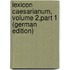 Lexicon Caesarianum, Volume 2,part 1 (German Edition)