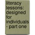 Literacy Lessons: Designed for Individuals - Part One