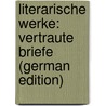 Literarische Werke: Vertraute Briefe (German Edition) door Berlioz Hector