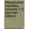 Litterarischer Nachlass, Volumes 1-2 (German Edition) door Franz Lauer Julius