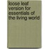Loose Leaf Version for Essentials of the Living World