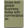 Loose-leaf: Global Business Today With Connectplus Ac door Charles W. Hill